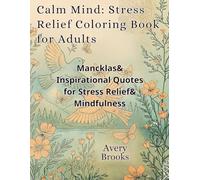 Calm Mind: Stress Relief Coloring Book for Adults: Mancklas & Inspirational Quotes for Stress Relief & Mindfulness