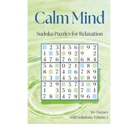 Calm Mind Sudoku: Easy to Medium Sudoku Puzzles | Relax, Unwind, and Focus | Large Print 6" x 9" | 50+ Puzzles with Solutions | Volume 2