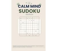Calm Mind Sudoku Puzzle Book: Moderate Sudoku Puzzle Book for Adults with ADHD, Anxiety Relief & Focus Training | Solutions Included | 6 x 9 inches