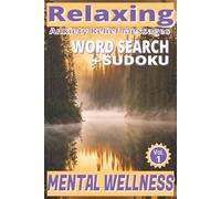 Calm Mind Word Search & Sudoku for Anxiety Relief Vol. 1: Easy and Relaxing Brain Games to Reduce Stress, Improve Focus, and Promote Inner Peace