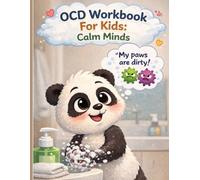 Calm Minds: A Kids OCD Workbook for Managing Sticky Thoughts, Anxiety & Big Feelings (Ages 3-7)