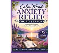 Calm Minds: Anxiety Relief Word Search - Volume 1: 100 Large Print Word Search Puzzles for Relaxation, Mindfulness, Positive Thinking & Everyday Calm