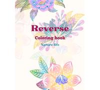 Calm minds reverse coloring book: Mindful Sketching on Watercolor Pages for Stress Relief