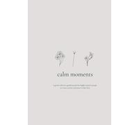Calm moments: A gentle reflective guided journal for highly sensitive people (great for empaths, and INFJ's as well)