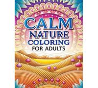 Calm Nature: Adult Coloring Book