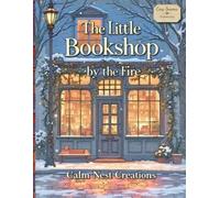 Calm Nest Creations The Little Bookshop by the Fire (Tascabile)