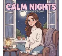 Calm Nights - A Soft Girl Coloring Book: Relaxing Coloring Book Featuring Quiet Evenings, Soft Moments, and Daily Comfort