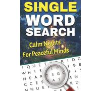 Calm Nights for Peaceful Minds: A Relaxing 2025 Word Search Book for Adults: Soothing Puzzles to Unwind, Destress, and Drift into Calm Reflection