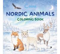 Calm Nordic Animals Coloring Book: Inspired by Northern Wildlife