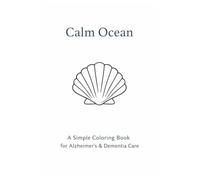 Calm Ocean: A Simple Coloring Book for Alzheimer's & Dementia Care