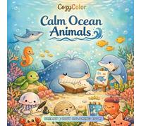 Calm Ocean Animals: Relaxing Coloring Book for Adults and Teens - Cute Sea Creatures and Underwater Scenes with Simple Bold Lines