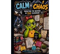 Calm or Chaos: How to Predict the Weather in Your Classroom