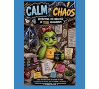 Calm or Chaos: How to Predict the Weather in Your Classroom