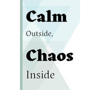 Calm Outside, Chaos Inside: A Minimalist Dotted Journal for Overthinkers, Deep Feelers & Quiet Minds