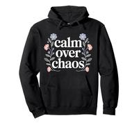 Calm Over Chaos Mentalità di Pace Ispiratrice - Felpa con Cappuccio