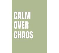 CALM OVER CHAOS: minimalist lined notebook for mental clarity mindfulness journaling and finding calm in everyday life