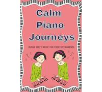 Calm Piano Manuscript Book: Blank Sheet Music Notebook for Piano Students, Composers, and Musicians - 110 Pages of Clean Music Manuscript Paper (6x9 inches)