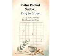 Calm Pocket Sudoku: 152 Puzzles, Easy to Expert, with Full Solutions
