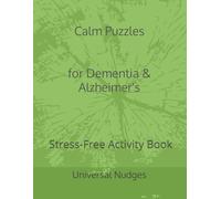 Calm Puzzles for Dementia & Alzheimer's: A Gentle, Stress-Free Activity Book