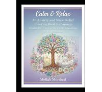 Calm & Relax: An Anxiety and Stress Relief Coloring Book for Women - Mindful Patterns, Floral Designs & Soothing Art for Relaxation