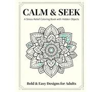 Calm & Seek: A Stress-Relieving Coloring Book with Hidden Objects