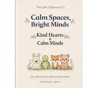 Calm Spaces, Bright Minds: Kind Hearts & Calm Minds: Helping little learners grow kind hearts and bright minds.