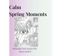 Calm Spring Moments: Relaxing Cozy Scenes for Stress Relief