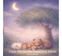 Calm Stories for Dreaming Minds: Volume 1