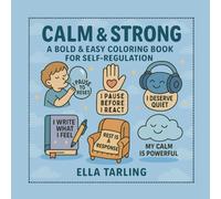 Calm & Strong - A Bold & Easy Coloring Book for Self-Regulation: 40 Simple SEL Coloring Pages for Kids & Teens to Breathe, Reflect & Feel Empowered