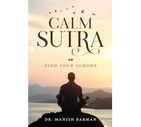 Calm Sutra - Find Your Sukoon