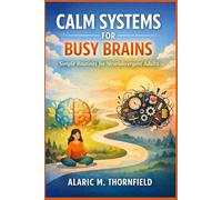 Calm Systems for Busy Brains