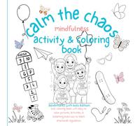 Calm the Chaos Adventures With Kids Coloring Book: Mindfulness Activities & Coloring Book
