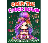 Calm the F#ck Down: The Ultimate Swear Word Coloring Book for Adults, Funny, Motivational & Easy Designs with Sassy Mandala Illustrations