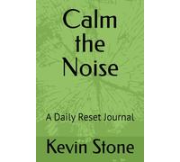 Calm the Noise: A Daily Reset Journal
