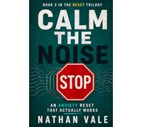 Calm the Noise: An Anxiety Reset That Actually Works