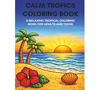 Calm Tropics: Color your way into relaxation