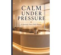 Calm Under Pressure: A Quarterly Nurse Shift Planner