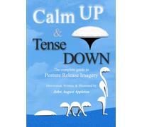 Calm Up and Tense Down: The Complete Guide to Posture Release Imagery
