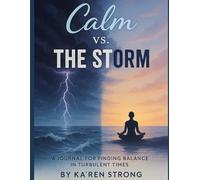 Calm Vs. The Storm Journal: Finding Peace in Life’s Chaos