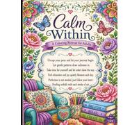 Calm Within: A Coloring Retreat For Adults