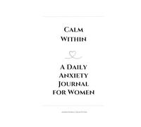 Calm Within: A Daily Anxiety Journal for Women