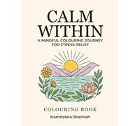 Calm Within: A Mindful Coloring Journey for Young Adults & Beyond