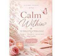 Calm Within: An Anxiety & Mental Wellness Journal