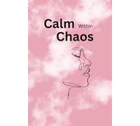 Calm Within Chaos