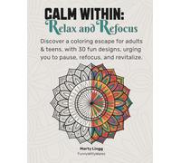 Calm Within: Find relaxation and focus through the meditative practice of coloring.