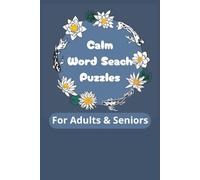 Calm Word Seach: Word Seach Puzzles with Easy to Read Print About Calm,Positivity,Mindfulness and More|6x9 inches, 120 pages|50+ puzzles ... Your Easy Daily Dose of Calm for a Healthier Mind