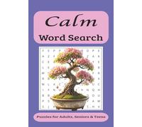 Calm Word Search Puzzle Book: Word Searches with Easy to Read Print about Calm, Relaxation, Peacefulness and more | 6x9 inches, 110 pages| 50+ Puzzles…Gift for Vacations, Holidays and Free Times.