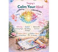 Calm Your Mind: Interactive Coloring and Breathing Book