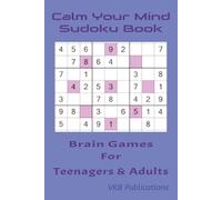 Calm Your Mind Sudoku Book: 55 Easy-to-Read Puzzles for Stress Relief & Focus | Portable 6x9 Travel Size for Camping & Trips | 110 Pages to Help You Relax, Unwind, and Chill Out