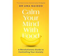 Uma Naidoo Calm Your Mind with Food (Tascabile)
